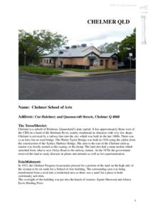 ADFAS in the Community  CHELMER QLD Name: Chelmer School of Arts Address: Cnr Halsbury and Queenscroft Streets, Chelmer Q 4068