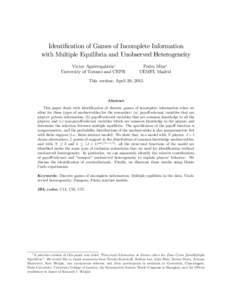Identi…cation of Games of Incomplete Information with Multiple Equilibria and Unobserved Heterogeneity Victor Aguirregabiria University of Toronto and CEPR  Pedro Mira
