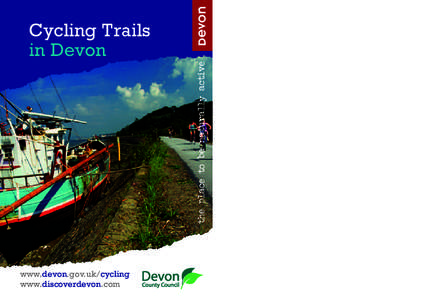 the place to be naturally active  Cycling Trails in Devon  www.devon.gov.uk/cycling