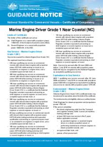 GUIDANCE NOTICE National Standard for Commercial Vessels – Certificate of Competency Marine Engine Driver Grade 1 Near Coastal (NC) Limits of Certificate The holder of this certificate can act as: