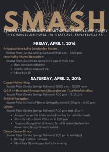 SMASH  STUDENTS MASTERING THE ART OF SOUTHERN HOSPITALITY THE CHANCELLOR HOTEL | 70 N EAST AVE, FAYETTEVILLE AR  FRIDAY, APRIL 1, 2016