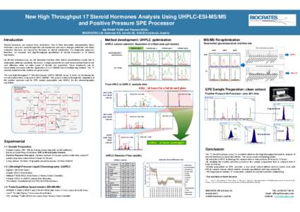 New High Throughput 17 Steroid Hormones Analysis Using UHPLC-ESI-MS/MS and Positive Pressure SPE Processor Hai PHAM TUAN and Therese KOAL; BIOCRATES Life Sciences AG, Innrain 66, A-6020 Innsbruck, Austria  Introduction