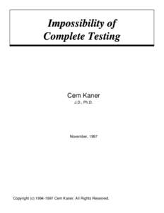Impossibility of Complete Testing Cem Kaner J.D., Ph.D.
