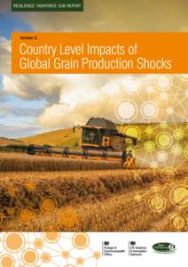 RESILIENCE TASKFORCE SUB REPORT  Annex C Country Level Impacts of Global Grain Production Shocks