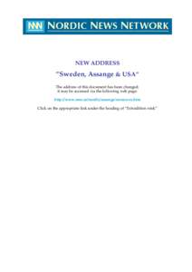 NEW ADDRESS  ”Sweden, Assange & USA” The address of this document has been changed; it may be accessed via the following web page: http://www.nnn.se/nordic/assange/resources.htm