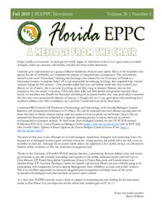 Fall 2015 | FLEPPC Newsletter  Volume 26 | Number 3 Happy holidays to everyone! As plant growth finally begins to wind down (whew!) it is a great time to re-think strategies, reflect on successes and failures, and plan f