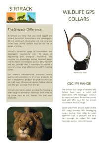 WILDLIFE GPS COLLARS The Sirtrack Difference At Sirtrack we know that you need rugged and reliable terrestrial transmitters and dataloggers. We are continually developing and improving our