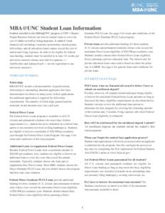 MBA@UNC Student Loan Information Students enrolled in the MBA@UNC program at UNC’s KenanFlagler Business School can borrow student loans to cover the cost of tuition as well as living expenses. A student’s total fina