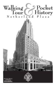 H I S T O R Y of the Netherland Plaza THE BEGINNING – A CITY WITHIN A CITY The plans for the Carew Tower and Netherland Plaza Hotel were announced in AugustThe foundation began in January 1930 and the project w