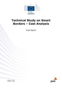 Technical Study on Smart Borders – Cost Analysis Final Report Written by PwC October – 2014