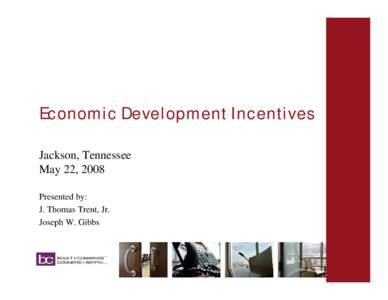 Microsoft PowerPoint - DOCS-#[removed]v3-Industrial_Development_Incentives_Presentation_5-22-08_-_JTT.PPT