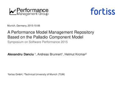 Munich, Germany, A Performance Model Management Repository Based on the Palladio Component Model Symposium on Software Performance 2015