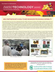 SUMMERMNC PARTNERS WITH NDSU TO ADD ADVANCED PACKAGING CAPABILITY North Dakota State University’s Device Packaging Laboratory (DPL) is pleased to be a partner with the Minnesota Nano Center as part of the NSF Na