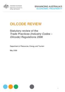 OILCODE REVIEW Statutory review of the Trade Practices (Industry Codes – Oilcode) RegulationsDepartment of Resources, Energy and Tourism