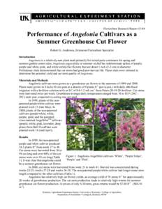 Floriculture Research Report[removed]Performance of Angelonia Cultivars as a Summer Greenhouse Cut Flower Robert G. Anderson, Extension Floriculture Specialist Introduction