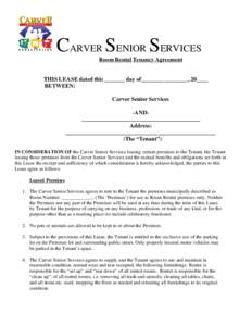 CARVER SENIOR SERVICES Room Rental Tenancy Agreement THIS LEASE dated this _______ day of________________, 20____ BETWEEN: Carver Senior Services -AND_________________________________________