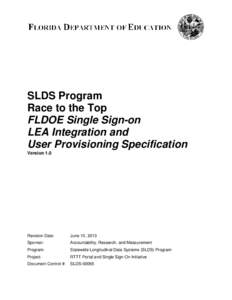 SLDS Program Race to the Top FLDOE Single Sign-on LEA Integration and User Provisioning Specification Version 1.0