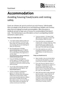 Factsheet  Accommodation Avoiding housing fraud/scams and renting safely Scams are schemes set up to try and con you out of money. Unfortunately
