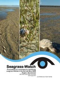 Seagrass-Watch Proceedings of a workshop for monitoring seagrass habitats in the Burnett Mary NRM Region, Queensland  USQ Fraser Coast Campus, Hervey Bay