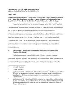 SECURITIES AND EXCHANGE COMMISSION (Release No[removed]; File No. SR-CHX[removed]July 1, 2005 Self-Regulatory Organizations; Chicago Stock Exchange, Inc.; Notice of Filing of Proposed Rule Change and Amendment Nos. 1 a