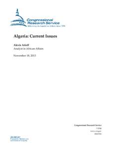 Algeria: Current Issues Alexis Arieff Analyst in African Affairs November 18, 2013  Congressional Research Service