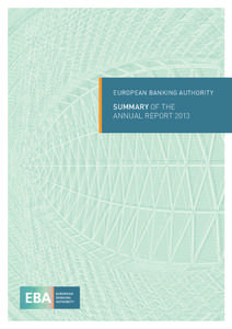 EUROPEAN BANKING AUTHORITY  SUMMARY OF THE ANNUAL REPORT 2013  Europe Direct is a service to help you find answers to your questions
