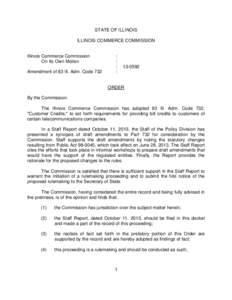 STATE OF ILLINOIS ILLINOIS COMMERCE COMMISSION Illinois Commerce Commission On Its Own Motion Amendment of 83 Ill. Adm. Code 732