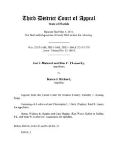 Third District Court of Appeal State of Florida Opinion filed May 4, 2016. Not final until disposition of timely filed motion for rehearing. ________________ Nos. 3D15-1610, 3D15-1608, 3D15-1180 & 3D15-1179