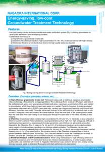 Features ・Low-cost, energy-saving and easy maintenance water purification system (Fig.1) utilizing groundwater for small scale waterworks and developing countries. ・Combination technology of ① High efficiency groun