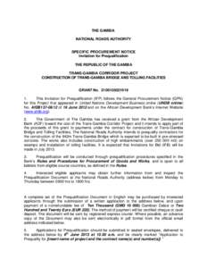 THE GAMBIA NATIONAL ROADS AUTHORITY SPECIFIC PROCUREMENT NOTICE Invitation for Prequalification THE REPUBLIC OF THE GAMBIA TRANS-GAMBIA CORRIDOR PROJECT