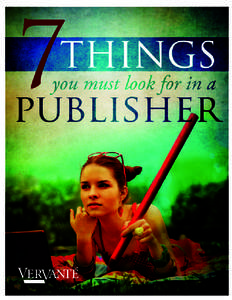 7  t h i n g s you must look for in a publisher Choosing a publisher is a big decision The most important move you can make right now is to look for these essential