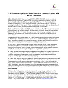 Catamaran Corporation’s Mark Thierer Elected PCMA’s New Board Chairman LISLE, Ill., Oct. 16, 2012 – Catamaran Corp. (NASDAQ: CTRX, TSX: CCT), a leading provider of pharmacy benefit management (PBM) services and tec