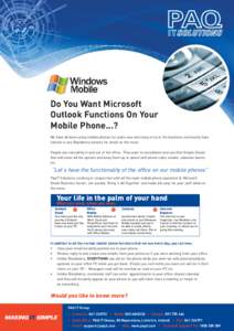 Do You Want Microsoft Outlook Functions On Your Mobile Phone...? We have all been using mobile phones for years now and many of us in the business community have started to use Blackberry devices for email on the move. P