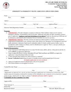 DELAWARE TRIBE OF INDIANS Community Service Committee 5100 Tuxedo Blvd Bartlesville, OK6590 EMERGENCY & EMERGENCY TRAVEL ASSISTANCE APPLICATION FORM