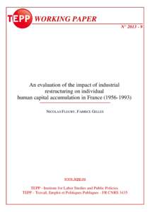 WORKING PAPER N° An evaluation of the impact of industrial restructuring on individual human capital accumulation in France)