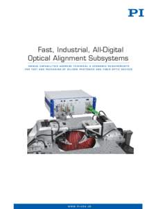 Fast, Industrial, All-Digital Optical Alignment Subsystems, test and packaging of silicon photonics and fiber optic devices