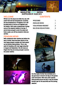NEWSLETTER WINTER EDITION EARTHCARE ST. KILDA 2014 WELCOME Winter is on the way as we slide into July, with cooler land and sea temperatures. Currently