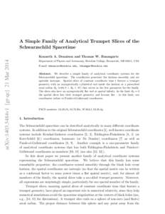 A Simple Family of Analytical Trumpet Slices of the Schwarzschild Spacetime arXiv:1403.5484v1 [gr-qc] 21 MarKenneth A. Dennison and Thomas W. Baumgarte