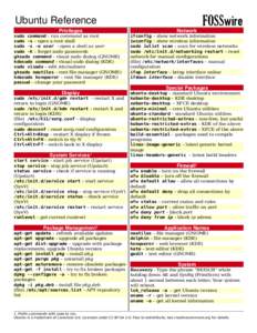 Ubuntu Reference Privileges sudo command – run command as root sudo -s – open a root shell sudo -s -u user – open a shell as user