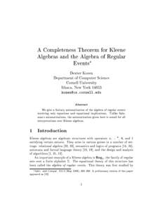 A Completeness Theorem for Kleene Algebras and the Algebra of Regular Events Dexter Kozen Department of Computer Science Cornell University