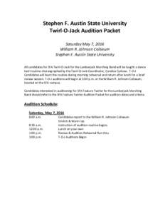 Stephen F. Austin State University Twirl-O-Jack Audition Packet Saturday May 7, 2016 William R. Johnson Coliseum Stephen F. Austin State University All candidates for SFA Twirl-O-Jack for the Lumberjack Marching Band wil