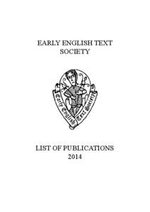 EARLY ENGLISH TEXT SOCIETY LIST OF PUBLICATIONS 2014
