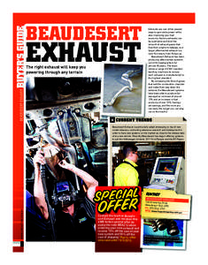EXHAUST The right exhaust will keep you powering through any terrain BEAUDESERT EXHAUST