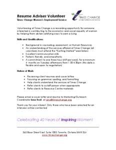 Resume Adviser Volunteer Times Change Women’s Employment Service Volunteering at Times Change is a rewarding opportunity for someone interested in contributing to the economic and social equality of women by helping th