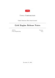 Univa Corporation Grid Engine Documentation Grid Engine Release Notes Author: Univa Engineering