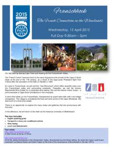StellenboschFranschhoek Excursion The French Connection in the Winelands Wednesday, 15 April 2015 Full Day 9:30am – 5pm
