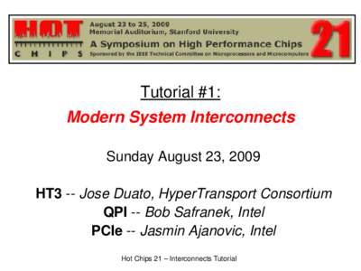 HyperTransport / PCI Express / Intel QuickPath Interconnect / InfiniBand / Hot Chips / Scalability / Computer buses / Computing / Computer hardware