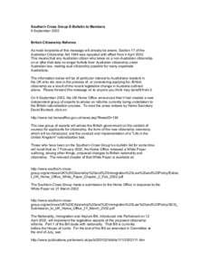 Southern Cross Group E-Bulletin to Members 9 September 2002 British Citizenship Reforms As most recipients of this message will already be aware, Section 17 of the Australian Citizenship Act 1948 was repealed with effect