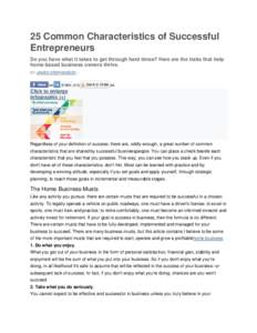 25 Common Characteristics of Successful Entrepreneurs Do you have what it takes to get through hard times? Here are the traits that help home-based business owners thrive. BY JAMES STEPHENSON | 3K