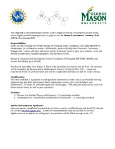 The Department of Mathematical Sciences in the College of Science at George Mason University invites highly qualified undergraduates to apply to join the Mason Experimental Geometry Lab (MEGL) for SummerResponsibi